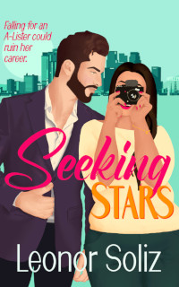 The new cover of Seeking Stars by Leonor Soliz. The main characters are in the forefront of the image, with Los Angeles in teal in the background. The man is wearing a dark purple blazer and is staring at a woman longingly; she's holding her recording camera in front of her face. She's wearing a yellow top and dark teal pants. The title of the book stands out in bold pink and orange, and the author's name is at the bottom.