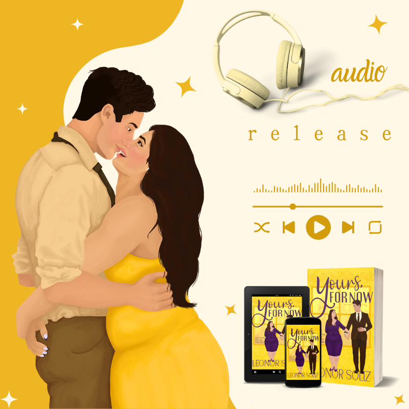 Graphic with Gabe and Lina from YOURS, FOR NOW in an embrace and looking at each other's eyes. The book written formats are at the lower right corner. Headphones with the words "audio release" are on the top right corner. A graphic with sound waves and a play button is between the other two images on the right side. The whole image is in shades of yellow, brown, and beige.