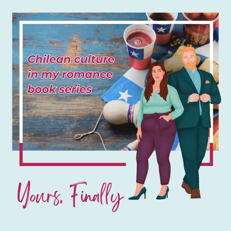 Over a light blue background, there's the picture of a wooden table in blue with cups filled with wine that have the Chile flag and a plate of food. At the forefront, there's art of the couple in "Yours, Finally": a woman and man, both plus-sized and light-skinned. The text says "Chilean culture in my romance book series. Yours, Finally".