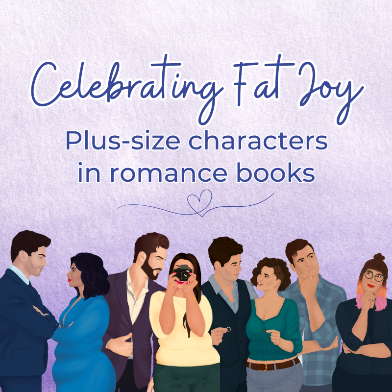 "Celebrating Fat Joy. Plus-size characters in romance books". The text is written in purple over a lilac watercolour background. At the bottom, there are illustrations of my characters. They represent curvy women and men with different types of bodies.