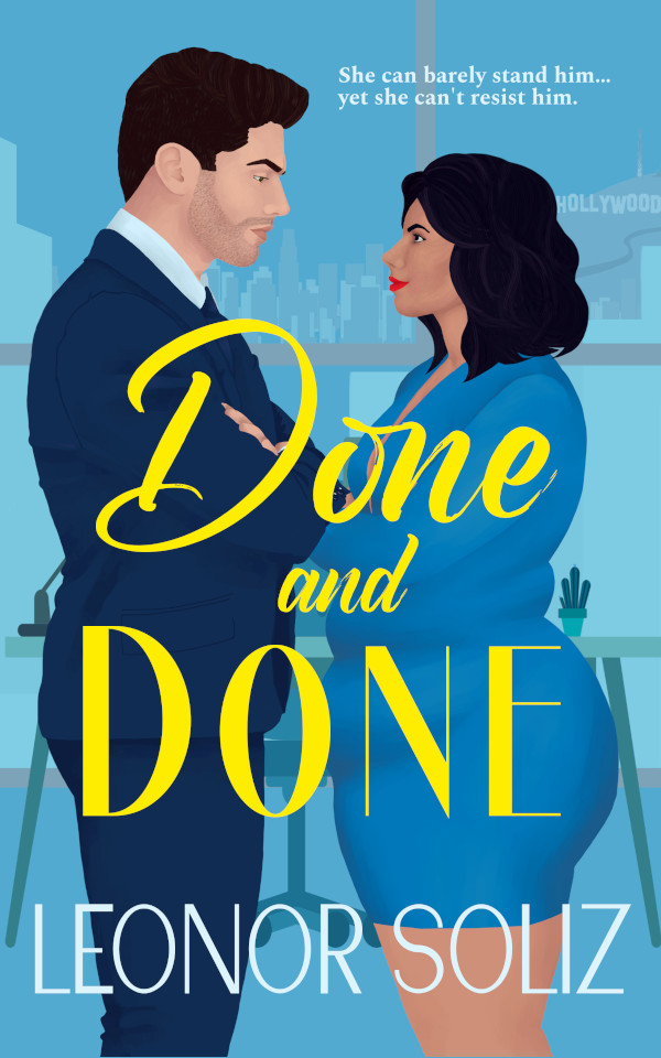 Cover for Done and Done. Two main characters in a stare off with arms crossed; he wears a blue suit and she wears a light blue short dress. He has a stubble and she has a bold red lip. He has white skin and short, styled brown hair, and she has light brown skin and curly hair to her shoulders. She has belly rolls, wide hips, and thick legs. There's a desk in the background obscured by the characters, a window, the Los Angeles skyline, and the Hollywood sign on the horizon. The title of the book is in bright yellow font in the forefront.